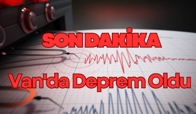 Son Dakika! Van’da 4.6 Şiddetinde Deprem Oldu