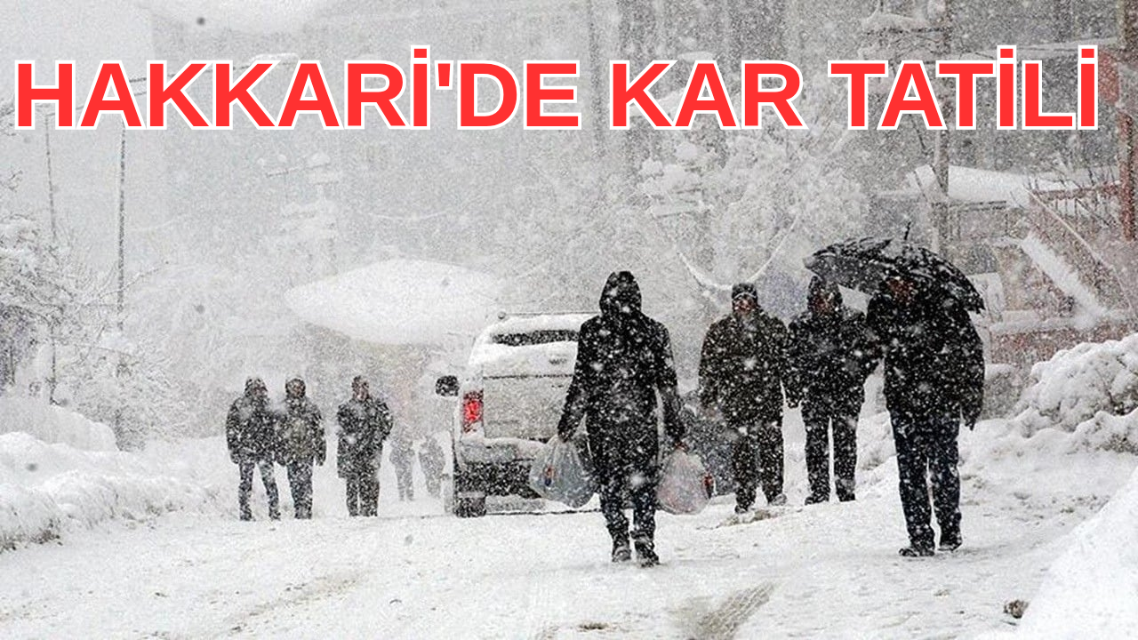 Hakkari Valiliği Duyurdu: 13 Ocakta Okullar Tatil